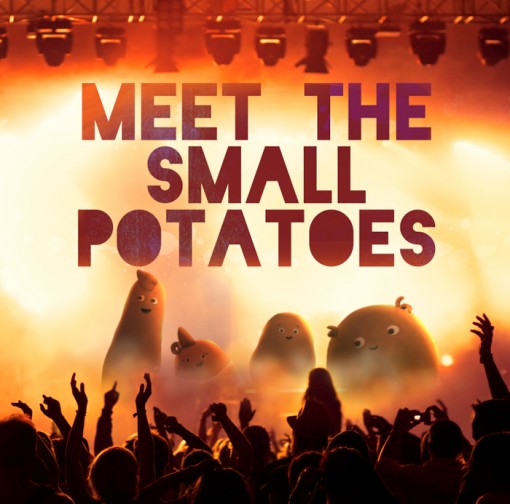 Meet the Small Potatoes